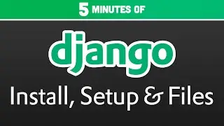 Python Django Tutorial #1: How to Install and Setup a Project