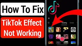 How to Fix Tiktok Effects Not Working on Android (2023) | TikTok Filters Not Showing