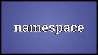 Namespace Meaning