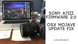 Firmware 2.0 Update FIX - Sony A7iii on OSX Mojave