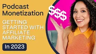 Podcast Monetization Part 3: What Is Affiliate Marketing?