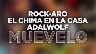 ROCK ARO, El Chima En La Casa, Adalwolf - Muevelo (Official Audio) 