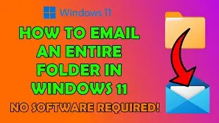 How to Email an Entire Folder In Windows 11 (No software Required)?