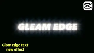 How to make edge glow text intro - Capcut Gleam edge New Effects 😲