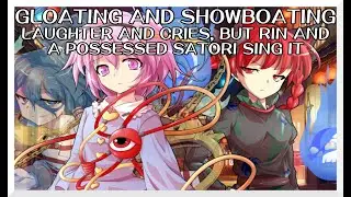 Gloating and Showboating - Laughter and Cries [Touhou V. Mix] / but Rin and a Possessed Rin sing it