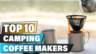 Best Camping Coffee Makers In 2024 - Top 10 Camping Coffee Maker Review