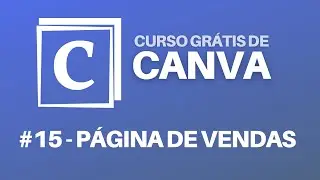 COMO CRIAR UMA PÁGINA DE VENDAS GRÁTIS NO CANVA 2021 - Aula 15