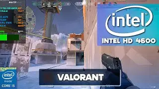 Valorant 2023 Intel HD Graphics 4600 / i5 4570