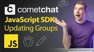 Update Groups Using CometChat's JS SDK | A JavaScript Chat App Tutorial