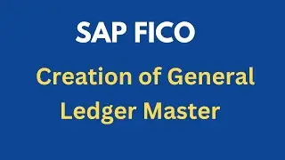 Creation of GL Masters in SAP FICO | General Ledger Master | FS00 to centrally define a G/L account