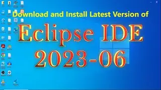 How to Install Eclipse Ide 2023-06 in Windows 10/11 with Demo 