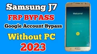 Samsung Galaxy J7 FRP Bypass 2023 | Samsung J7 FRP Bypass | Samsung J7 Google Bypass 2023 |