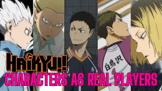 Haikyu!! Characters as Real Life Volleyball Stars