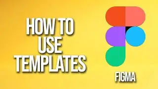 How To Use Templates Figma Tutorial