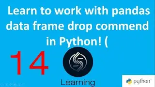 14_Learn to work with pandas data frame drop commend  in Python! (total time :107:17)