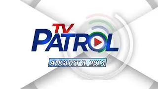 TV Patrol Livestream | August 8, 2024 Full Episode Replay