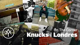 Knucks | On The Corner (Londres, UK)