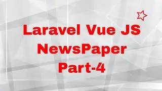 Laravel Vue JS NewsPaper Project Part-4 | Create Database and  Create  Authenticate user with a role