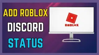 How to Add Roblox to Discord Status - (Simple Guide!)