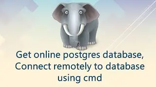 Get online postgres database, Connect remotely to database using cmd