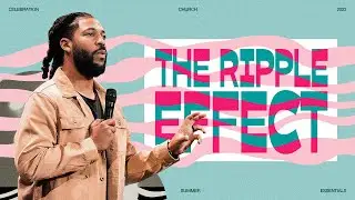 The Ripple Effect | Tim Timberlake | Celebration Church DC