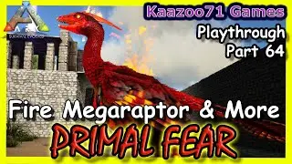 Fire Megaraptor Ark Primal Fear - Part 64💥