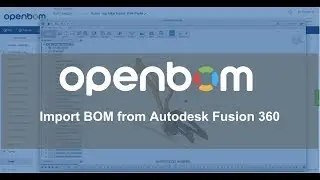 OpenBOM: Import Bill of Materials from Autodesk Fusion 360