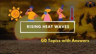 Rising Heat Waves | Group Discussion Topics With Answers | GD Ideas