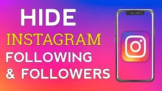 How to Hide Instagram Following and Followers List