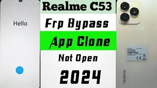 Realme C53 Frp lock app clone not Open  2024