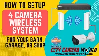 How to Set Up a 4 Camera Wireless System for Your Barn, Garage, or Shop
