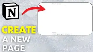 How To Create A Page On Notion (Quick Tutorial!)