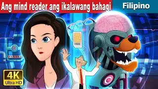 Ang mind reader ang ikalawang bahagi | The Mind Reader Part 2 in Filipino | @FilipinoFairyTales