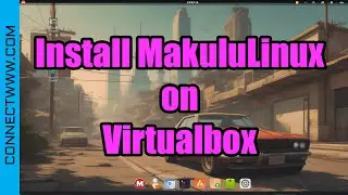 How to Install MakuluLinux on Virtualbox | Free A.I Linux Distribution