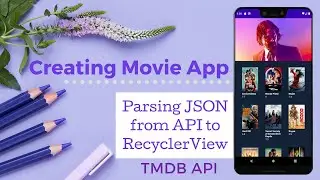 Creating Movie App - Parsing JSON from API into RecyclerView - [TMDB API]