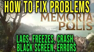 HOW TO FIX LAGS, FREEZES, CRASH, BLACK SCREEN, ERRORS - MEMORIAPOLIS