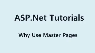 Why Use Master Pages in Asp.Net