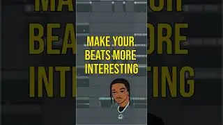 MAKE your beats MORE INTERESTING!