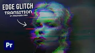 How To Add An EDGE GLITCH Transition In Premiere Pro | Tutorial 2024