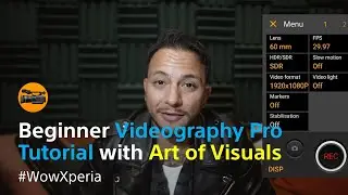 A beginner's guide to Xperia’s Videography Pro – with Art of Visuals