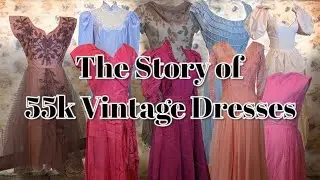 The Story of 55k Vintage Dresses