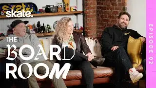 The Board Room: Episode 2 | skate.