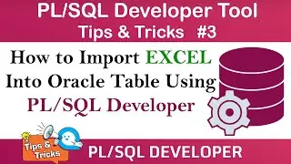 How to import Excel data into Oracle table using PL/SQL Developer? CSV Import Using PLSQL Developer