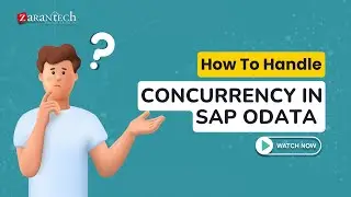 How To Handle Concurrency in SAP OData | ZaranTech