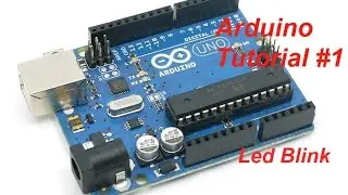 Arduino Tutorial #1 - Led Blink