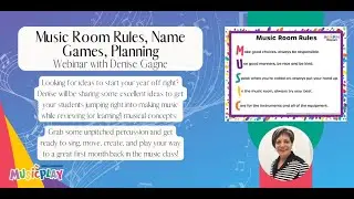 Music Room Rules, Names Games, and more! Webinar with Denise Gagne