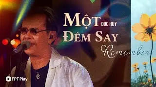 MỘT ĐÊM SAY - ĐỨC HUY | Live in Giao Lộ Thời Gian 2022