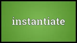 Instantiate Meaning