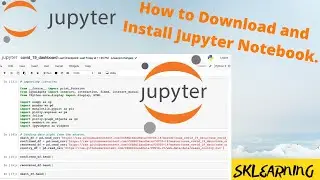 How to Download and Install Jupyter Notebook.