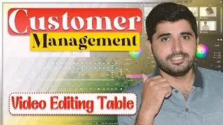 Customer Management Video Editing Table | Film Editing School